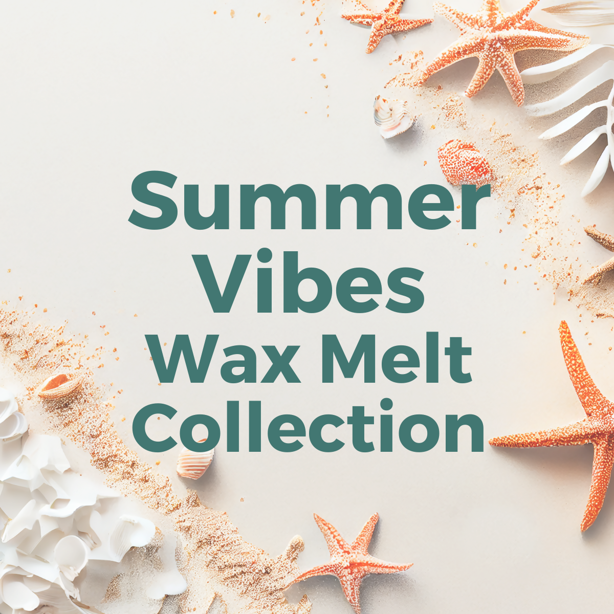 Summer Vibes ~ Wax Melt Collection